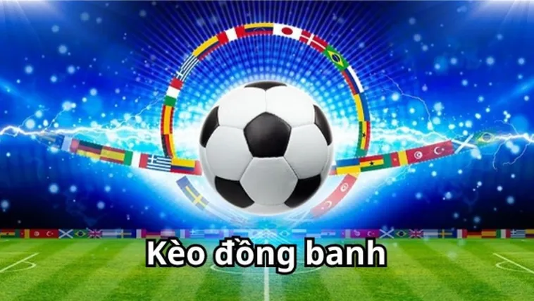 Hướng Dẫn Chi Tiết Cách Chơi Kèo Đồng Banh Trong Các Giải Đấu