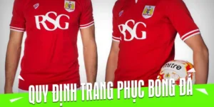 Hướng Dẫn Chi Tiết Quy Định Về Trang Phục Bóng Đá Theo Luật FIFA